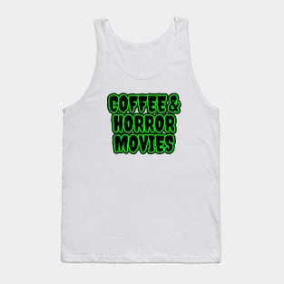 Coffee And Horror Movies Tank Top